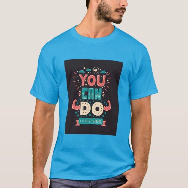 You Can Do Everything Colourful T-Shirt (Front)