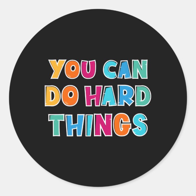 You Can Do Hard Things Counsellor Teacher State Te Classic Round Sticker (Front)