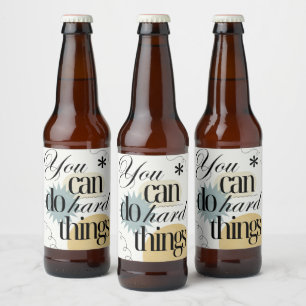You can do hard things Inspiration Beer Bottle Label