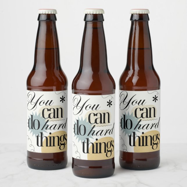 You can do hard things Inspiration Beer Bottle Label (Bottles)