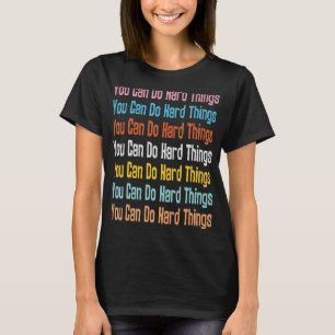 You Can Do Hard Things Motivation Retro Vintage Su T-Shirt