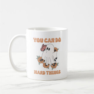 You Can Do Hard Things, Motivational Ghost Art Coffee Mug