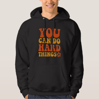 You Can Do Hard Things Motivational Graphic Hoodie