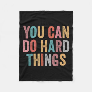 You Can Do Hard Things Motivational Quote Teacher  Fleece Blanket