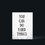 you can do hard things postcard<br><div class="desc">you can do hard things motivational quote,  minimalist design,  simple and elegent,  black and white,  good for home and office use</div>
