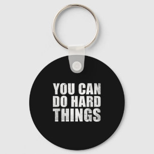 You Can Do Hard Things Shirt For Teachers Motivati Key Ring