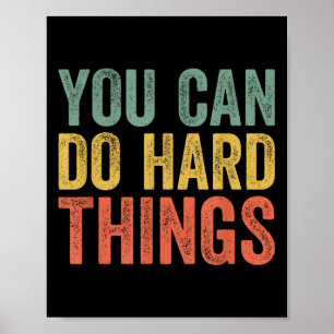 You Can Do Hard Things Shirt For Teachers Motivati Poster