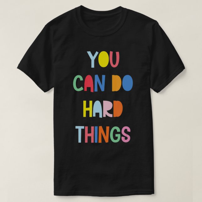 You Can Do Hard Things State Testing Day teacher t T-Shirt (Design Front)