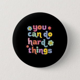 You Can Do Hard Things Teacher Back To School Moti 6 Cm Round Badge