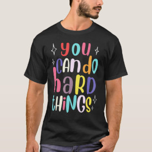 You Can Do Hard Things Teacher Back To School T-Shirt