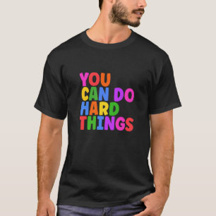 You Can Do Hard Things  Test Day Teacher T-Shirt