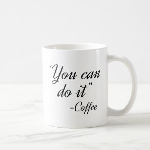 You Can Do It Coffee Coffee Mug