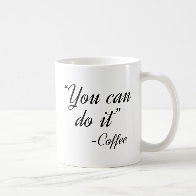 You Can Do It Coffee Coffee Mug (Right)