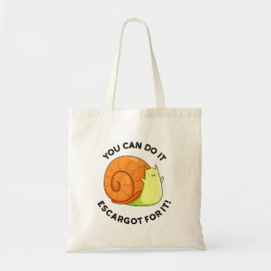 You Can Do It Escargot For It Funny Snail Pun Tote Bag