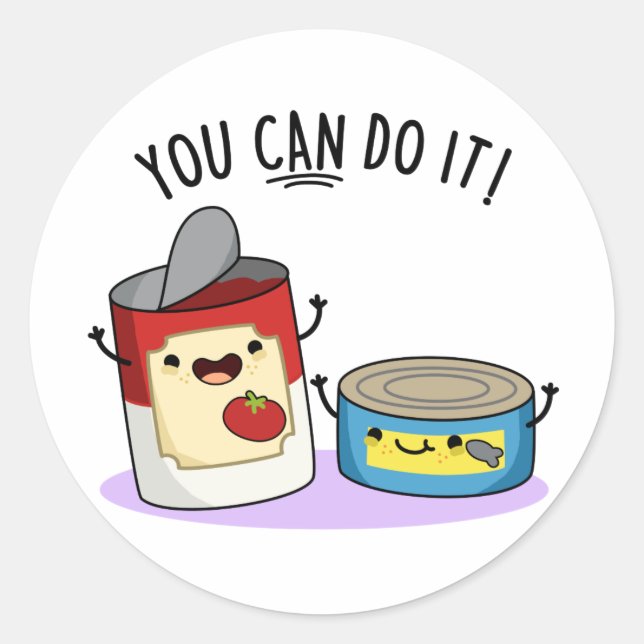 You Can Do It Funny Canned Food Pun  Classic Round Sticker (Front)