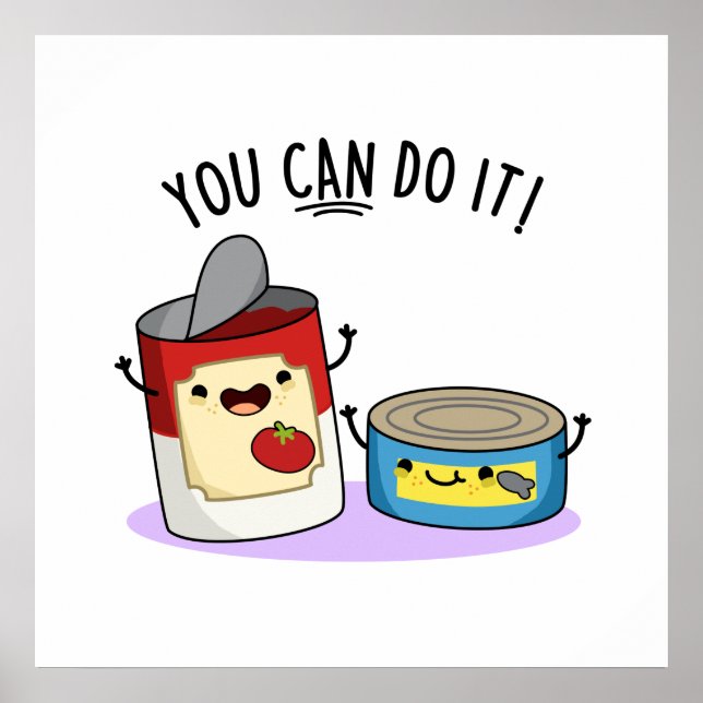 You Can Do It Funny Canned Food Pun Poster (Front)