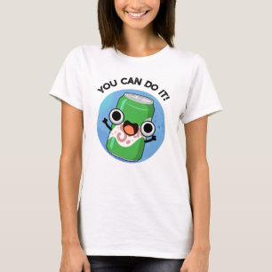 You Can Do It Funny Soda Pop Pun T-Shirt
