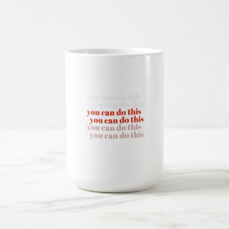 You Can Do It motivational quote  Coffee Mug