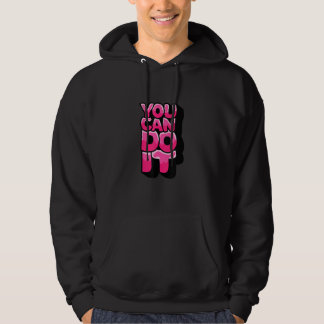 You Can Do It Run Faster Never Give Up Motivati Hoodie