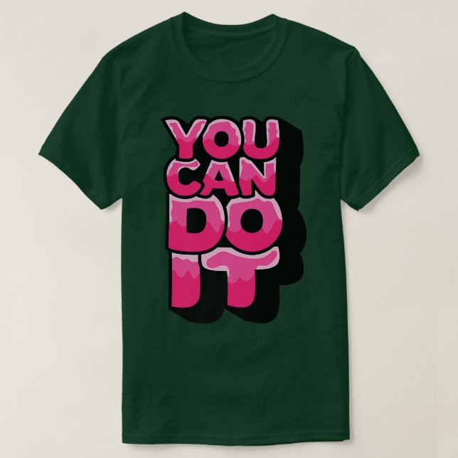 You Can Do It  Run Faster  Never Give Up  Motivati T-Shirt (Design Front)