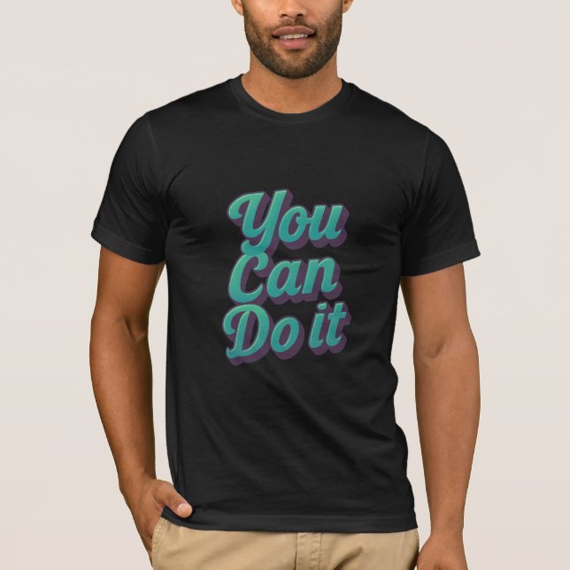 You Can Do It T-Shirt (Front)