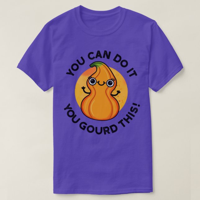 You Can Do It You Gourd This Cute Veggie Pun 1 T-Shirt (Design Front)