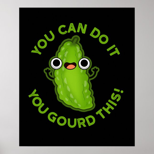 You Can Do It You Gourd This Funny Veggie Pun  Poster (Front)
