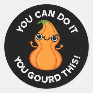 You Can Do It You Gourd This Veggie Pun Dark BG Classic Round Sticker