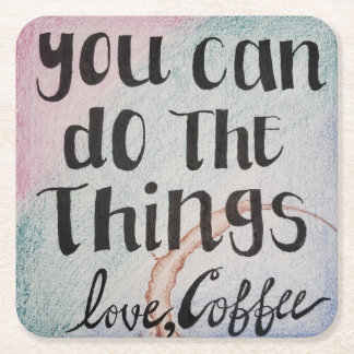 You can do the things, love, coffee square paper coaster