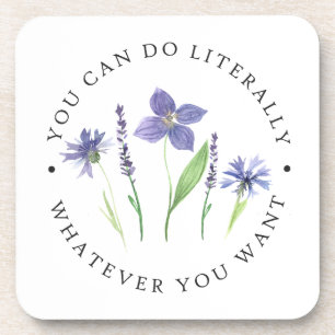 You Can Do Whatever You Want Purple Wildflower Coaster