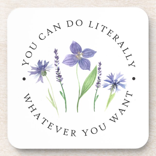 You Can Do Whatever You Want Purple Wildflower Coaster (Front)