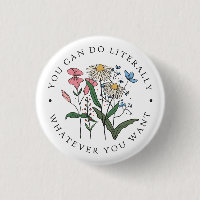 You Can Do Whatever You Want Wildflower 