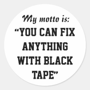 You Can Fix Anything With Black Tape Classic Round Sticker
