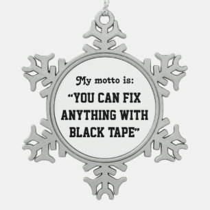 You Can Fix Anything With Black Tape Snowflake Pewter Christmas Ornament