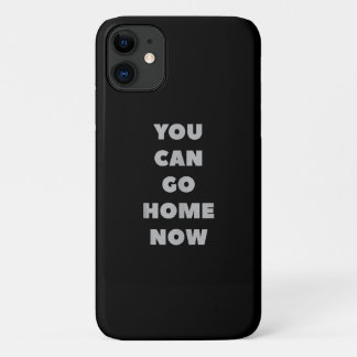 You Can Go Home Now Funny Gym Fitness Workout Case-Mate iPhone Case