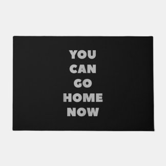 You Can Go Home Now Funny Gym Fitness Workout Doormat