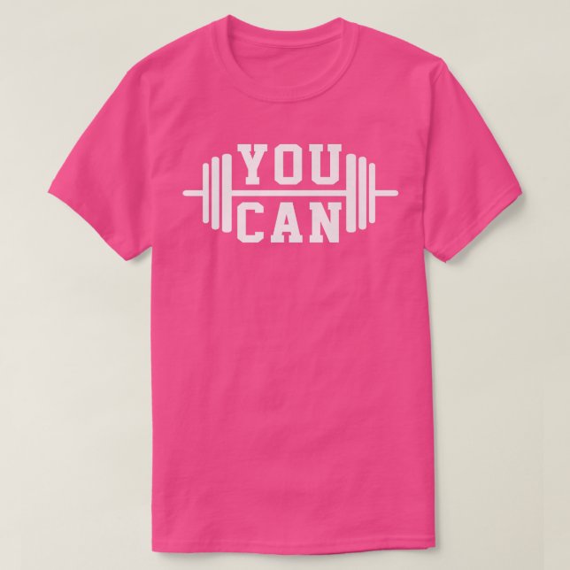 You Can Graphic Gym Fitness Training Weight Traini T-Shirt (Design Front)