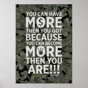 You Can Have More Then You Got - Law of Attraction Poster
