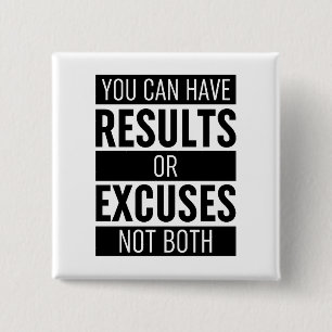You Can Have Results Or Excuses Not Both 15 Cm Square Badge