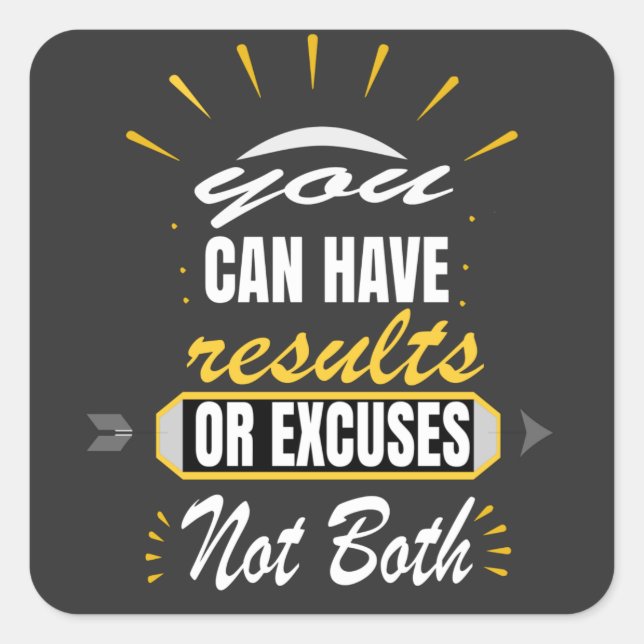 You Can Have Results Or Excuses Not Both T-Shirt Square Sticker (Front)