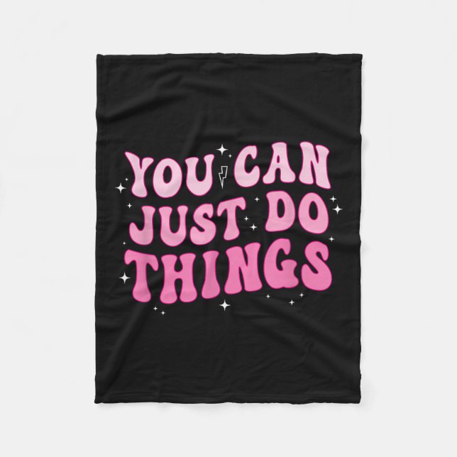 You Can Just Do Things - Motivational  Fleece Blanket (Front)