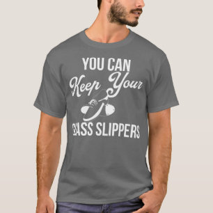 You Can Keep Your Glass Slippers Funny Tap Dancing T-Shirt