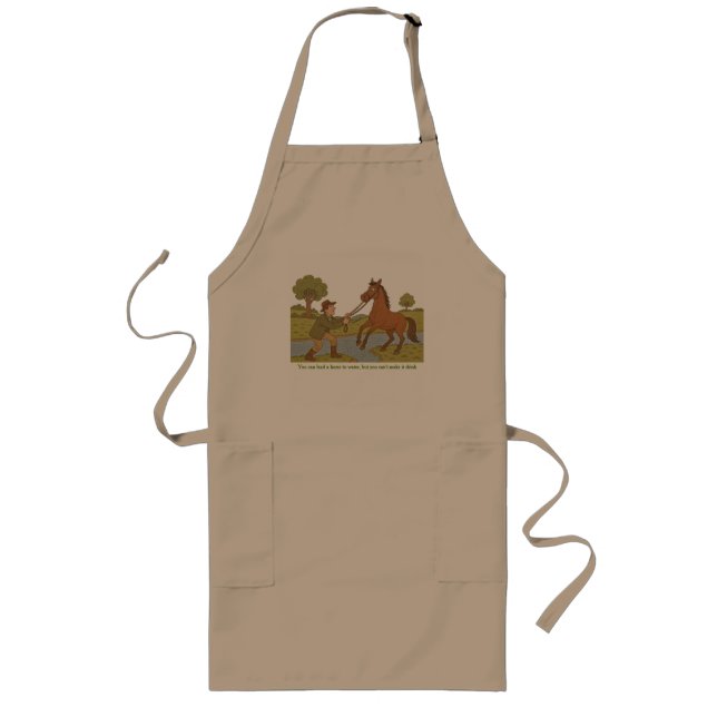 You can lead a horse to water long apron (Front)