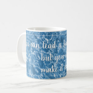You can lead a horse to water proverb coffee mug