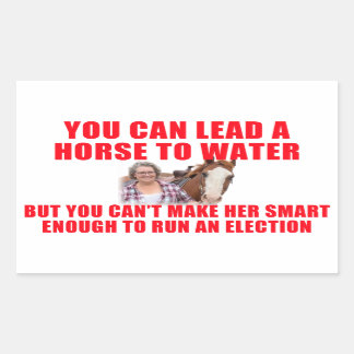 You Can Lead a Horse To Water Rectangular Sticker