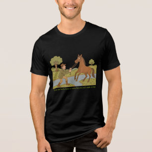 You can lead a horse to water Tri-Blend shirt