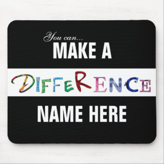You Can Make a Difference Motivational Quote Mouse Pad