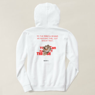 You can make it through. Believe it Hoodie