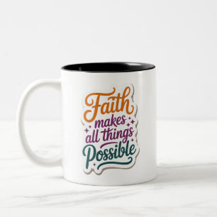 You can make it through, have faith Two-Tone coffee mug