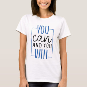 You Can Motivational Quote 100% Cotton Shirt